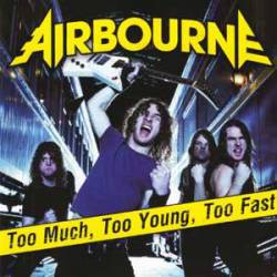 Airbourne : Too Much, Too Young, Too Fast